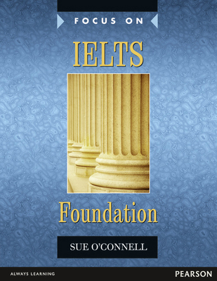 Focus on Ielts Foundation Coursebook: Industria... 0582829127 Book Cover