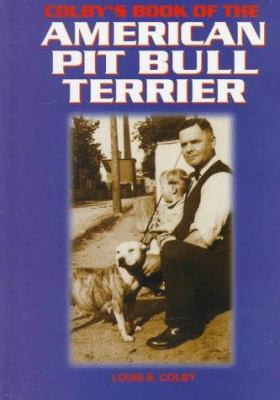 Colby's Book of the American Pit Bull Terrier 079382091X Book Cover