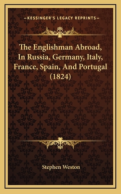 The Englishman Abroad, In Russia, Germany, Ital... 1165561522 Book Cover