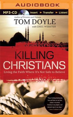 Killing Christians: Living the Faith Where It's... 1501222503 Book Cover
