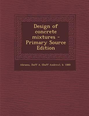 Design of Concrete Mixtures - Primary Source Ed... 1293744506 Book Cover