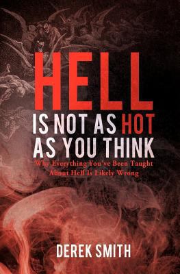 Hell Is Not as Hot as You Think 162230747X Book Cover