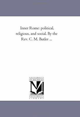 Inner Rome: Political, Religious, and Social. b... 1425537634 Book Cover