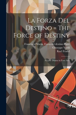 La forza del destino = The force of destiny: A ... [Italian] 1021498076 Book Cover