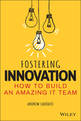 Fostering Innovation: How to Build an Amazing I... 1119853109 Book Cover