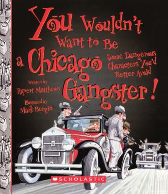 You Wouldn't Want to Be a Chicago Gangster!: So... 060615132X Book Cover