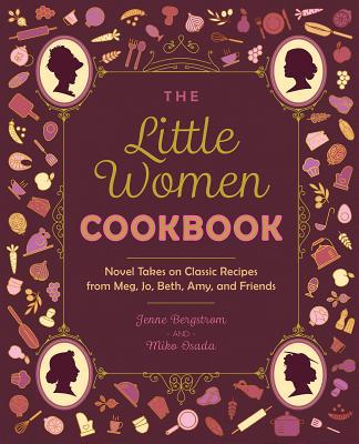 The Little Women Cookbook: Novel Takes on Class... 1612439438 Book Cover