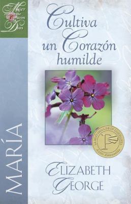 "mar?a, Cultiva Un Coraz?n Humilde" [Spanish] 0825412579 Book Cover