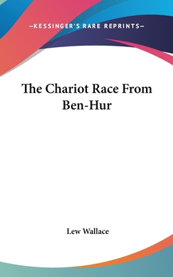 The Chariot Race From Ben-Hur 0548222576 Book Cover