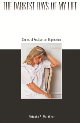 The Darkest Days of my Life Stories of Postpartum Depression