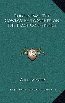 Rogers Isms the Cowboy Philosopher on the Peace... 1168694078 Book Cover
