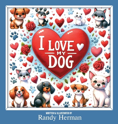 I Love My Dog B0CZZFQXVY Book Cover
