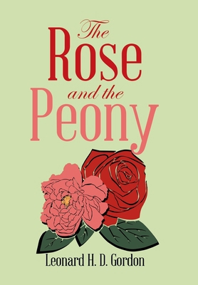 The Rose and the Peony 1728319579 Book Cover