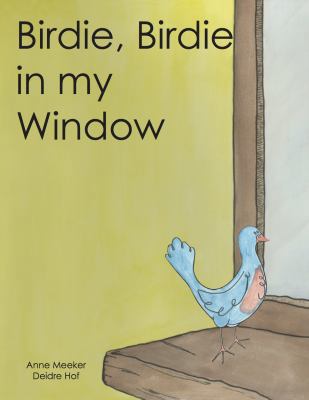 Birdie, Birdie in My Window