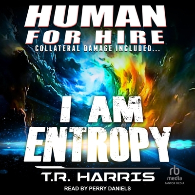 Human for Hire - I Am Entropy: Collateral Damag... B0DKW8Z8RQ Book Cover