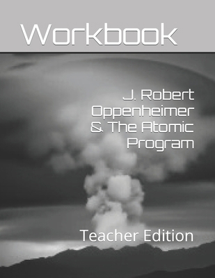 J. Robert Oppenheimer & The Atomic Program: Tea... B0CW69NPQ1 Book Cover
