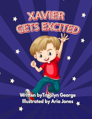 Xavier Gets Excited 1779487134 Book Cover