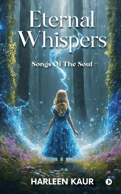 Eternal Whispers: Songs of the Soul            Book Cover