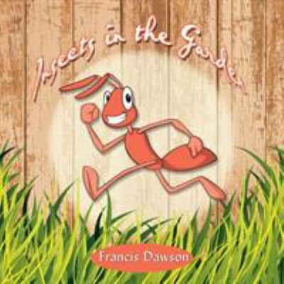 Insects in the Garden 152459654X Book Cover