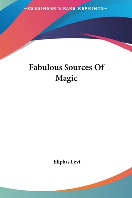 Fabulous Sources of Magic 1161519793 Book Cover