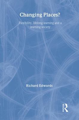 Changing Places?: Flexibility, Lifelong Learnin... 0415153409 Book Cover