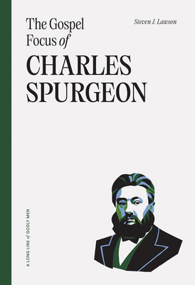 The Gospel Focus of Charles Spurgeon 164289558X Book Cover