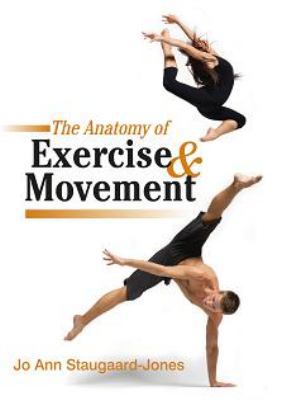 The Anatomy of Exercise and Movement: For the S... 1905367171 Book Cover