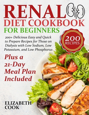 Renal Diet Cookbook for Beginners: 200+ Delicio... 1801447985 Book Cover