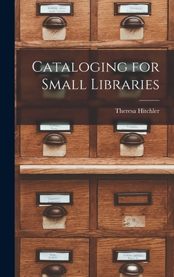 Cataloging for Small Libraries 1016551320 Book Cover