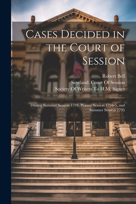 Cases Decided in the Court of Session: During S... 1021720658 Book Cover