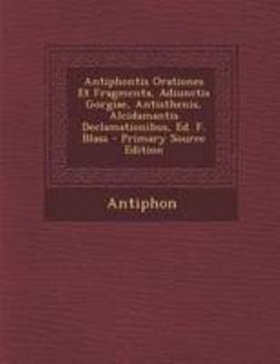 Antiphontis Orationes Et Fragmenta, Adiunctis G... [Greek, Ancient (to 1453)] 1294289721 Book Cover