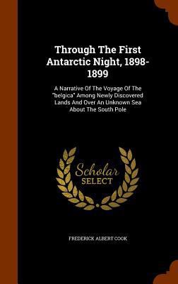 Through The First Antarctic Night, 1898-1899: A... 1344930417 Book Cover