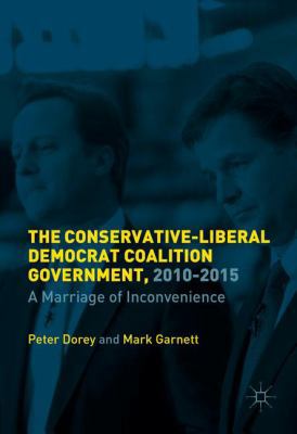The British Coalition Government, 2010-2015: A ... 1137023759 Book Cover