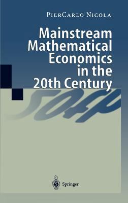 Mainstream Mathematical Economics in the 20th C... 354067084X Book Cover