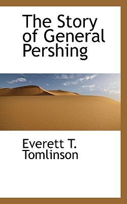 The Story of General Pershing 111622240X Book Cover