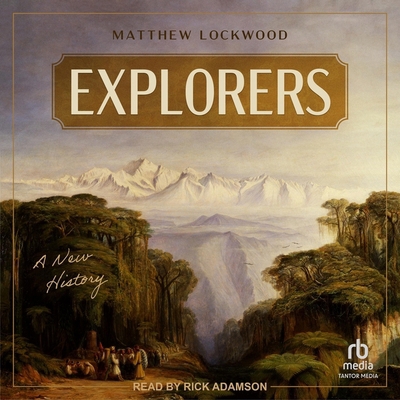 Explorers: A New History B0DKWFD861 Book Cover