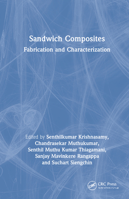 Sandwich Composites: Fabrication and Characteri... 0367697270 Book Cover