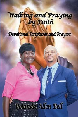 Walking and Praying by Faith: Devotional Script... 1513641433 Book Cover