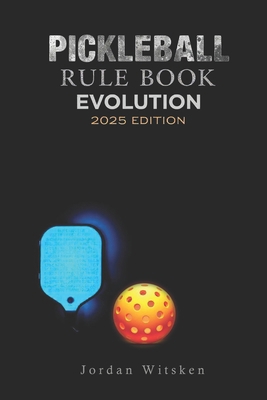 Pickleball Rulebook Evolution (2025 Edition): B... B0DV5NBNCG Book Cover