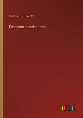 Fastorum horatianorum [Italian] 3385072425 Book Cover