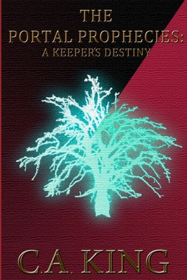 The Portal Prophecies: A Keeper's Destiny 0993913148 Book Cover