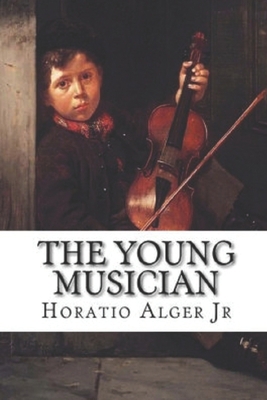 THE YOUNG MUSICIAN Annotated Edition by Horatio... B08TZMK9JP Book Cover