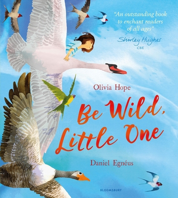 Bloomsbury Be Wild, Little One. 1408884801 Book Cover