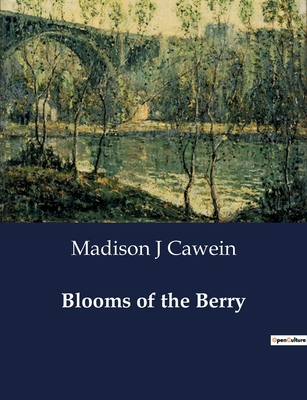 Blooms of the Berry: A Collection of Nature-Ins... B0CYG18S1H Book Cover