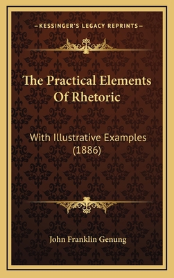 The Practical Elements of Rhetoric: With Illust... 1165240629 Book Cover