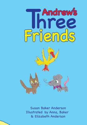 Andrew's Three Friends 1502419769 Book Cover