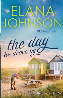 The Day He Drove By: Sweet Contemporary Romance 1953506046 Book Cover