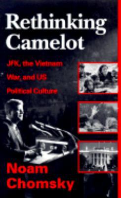 Rethinking Camelot: JFK, the Vietnam War, and U... 0896084582 Book Cover
