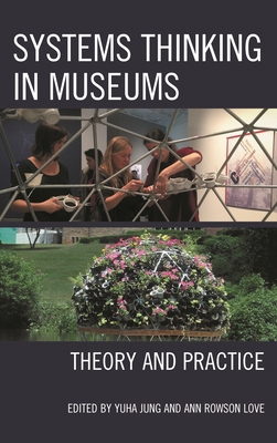 Systems Thinking in Museums: Theory and Practice 1442279249 Book Cover