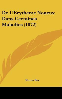 de L'Erytheme Noueux Dans Certaines Maladies (1... [French] 116236257X Book Cover